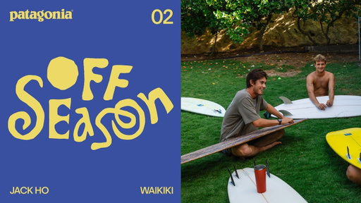 Offseason: Jack Ho | Patagonia
