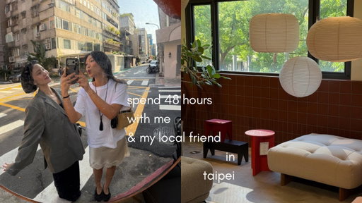 spend 48 hours with me and my local friend in taipei | VLOG