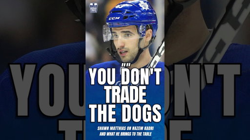 Shawn Matthias on Nazem Kadri  “You Don’t Get Rid of the Dogs” #shorts