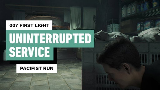 007 First Light Walkthrough - Uninterrupted Service (Laundry Room Pacifist Challenge)