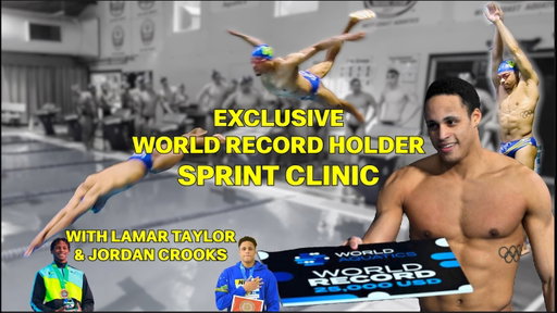 Swim Faster Freestyle (Sprint Secrets) | Jordan Crooks & Lamar Taylor Clinic