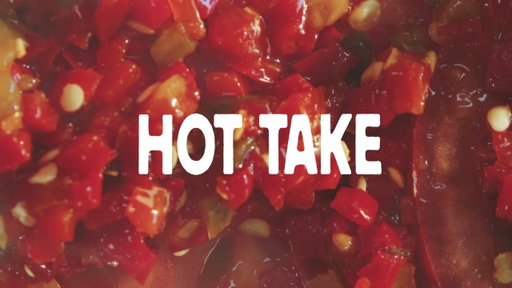 Hot Takes - 30 Sec