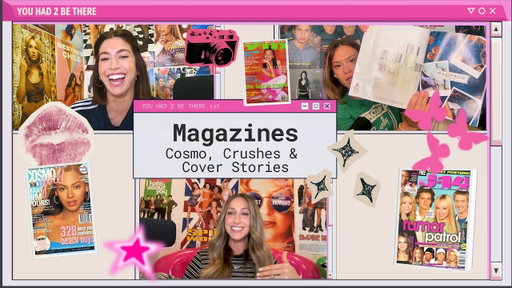 Everything We Learned Came From Teen Magazines (For Better or Worse) | You Had 2 Be There