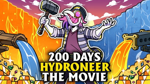 I Spent 200 Days In Hydroneer THE MOVIE... Here's What Happened!