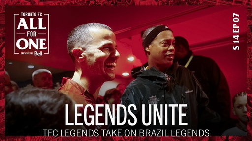 Legends Unite | Toronto FC Legends take on Brazil Legends