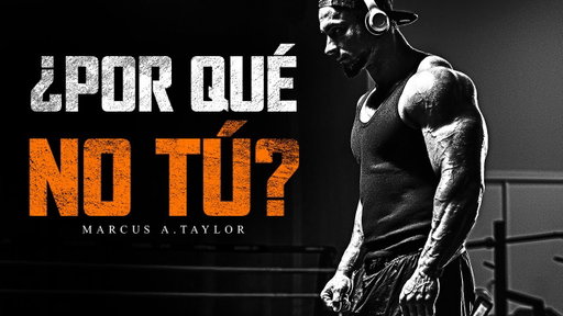 ¿POR QUÉ NO TÚ? – Discurso Motivacional Poderoso 2025 | Marcus A. Taylor