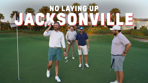 No Laying Up: Jacksonville | Golf & Life on the Beaches