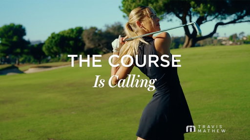 The Course is Calling | TravisMathew