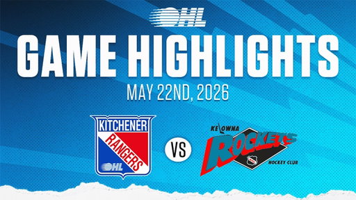 Memorial Cup Highlights: Kitchener Rangers @ Kelowna Rockets May 22nd, 2026