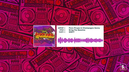 Piero Pirupa & Champagne Kenny - Bring The Bassline [STEREOHYPE]