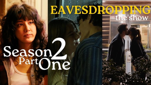 Eavesdropping: Season 2 Part 1 | Romcom Micro Series