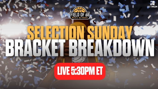 2026 NCAA TOURNAMENT SELECTION SUNDAY BRACKET BREAKDOWN! | FIELD OF 68