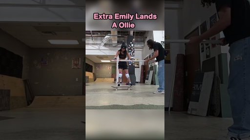 ExtraEmily Lands Her First Ollie!