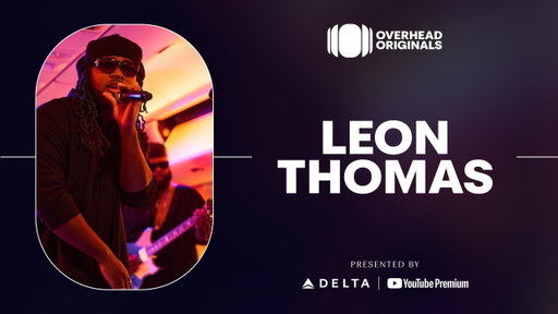 Overhead Originals: A Live Onboard Performance feat. Leon Thomas | Delta Air Lines x YouTube