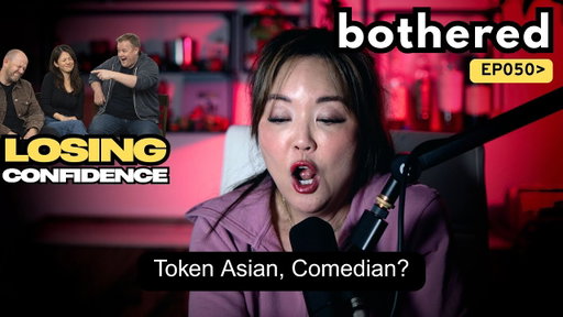 Token Asian, Comedian? | Julie Kim | Bothered Podcast #050