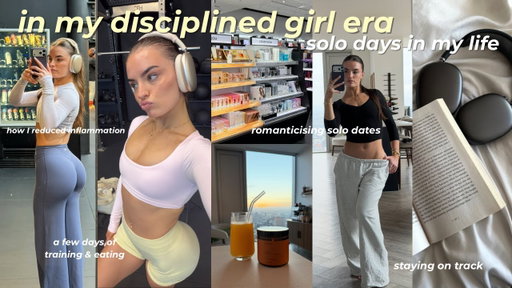IN MY DISCIPLINED GIRL ERA | romanticising solo days, reducing inflammation, honest chats & training