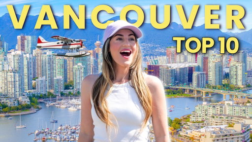 Vancouver, Canada 🇨🇦 | 10 Amazing Things To Do In & Around Vancouver