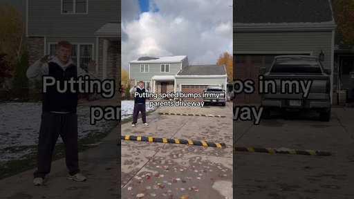 Putting Speed Bumps In My Parents Driveway