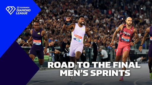 Road to the Final - Men's Sprints - Wanda Diamond League