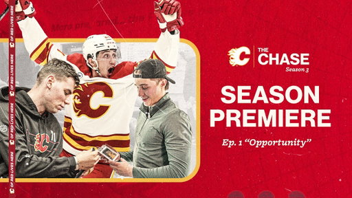 The Chase: Season 3, Episode 1 - "Opportunity" | Calgary Flames