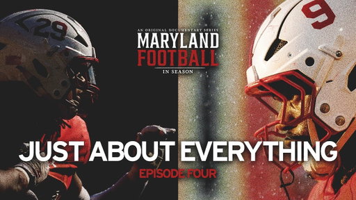 Maryland Football: In Season | EP4 | Just About Everything