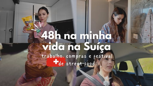 48H comigo na Suíça | trabalho, compras e festival de street food