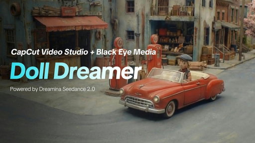 Doll Dreamer | Made with CapCut Video Studio · Dreamina Seedance 2.0