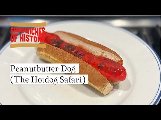 Peanutbutter Dog (The Hot Dog Safari) on Sandwiches of History