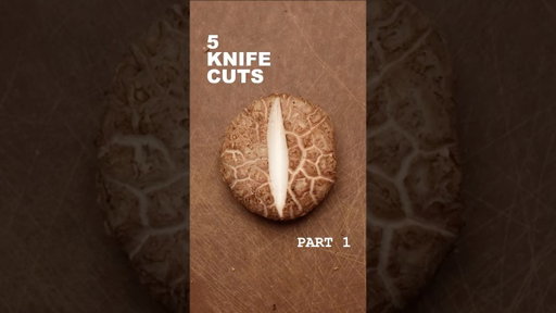 5 KNIFE CUTS EVERY HOME COOK SHOULD KNOW -  PART 1