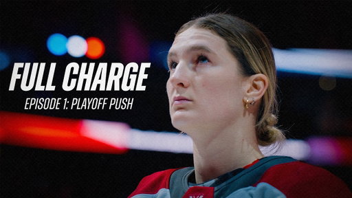Full Charge: Playoff Push | Ottawa Charge | Episode 1