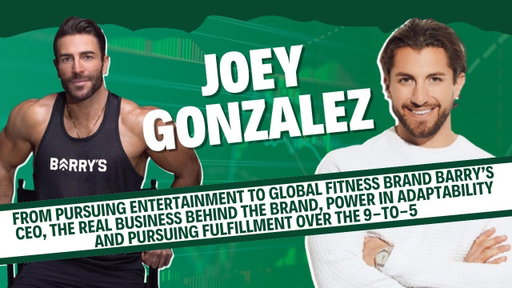 Joey Gonzalez: From pursuing entertainment to global fitness brand Barry’s CEO, the BTS of it all!