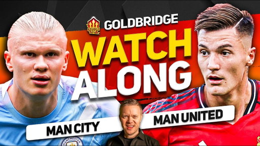 MAN CITY vs MAN UNITED LIVE Watchalong With Mark GOLDBRIDGE