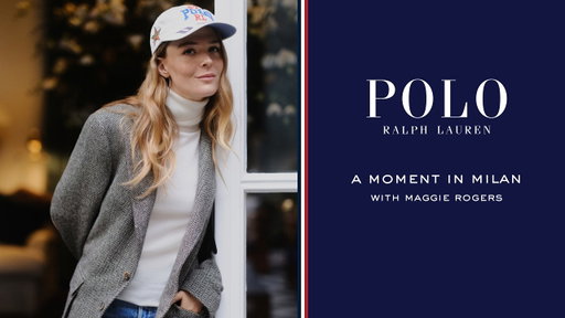 RALPH LAUREN | Polo Ralph Lauren | A Moment in Milan With Maggie Rogers
