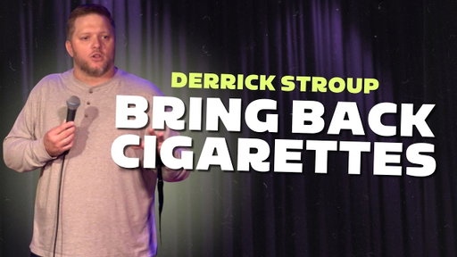 Why We Should Bring Back Cigarettes | Derrick Stroup