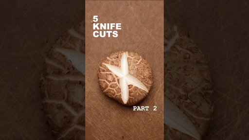 5 KNIFE CUTS EVERY HOME COOK SHOULD KNOW -  PART 2
