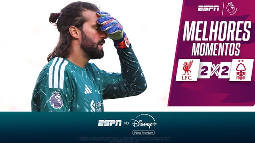 ALISSON COMETE PÊNALTI, LIVERPOOL EMPATA COM NOTTINGHAM FOREST E SEGUE SEM VENCER NA PREMIER LEAGUE