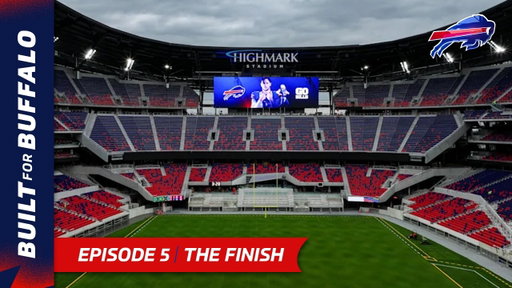 Exclusive Look At The Completion Of Highmark Stadium! | Built for Buffalo Episode 5: The Finish