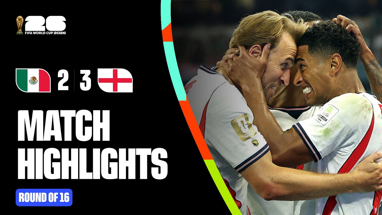 Highlights | Mexico 2-3 England | FIFA World Cup 2026™