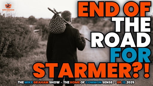 End of the Road for Starmer?! | The Mike Graham Show | 08.12.25