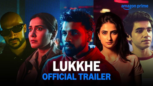 Lukkhe - Official Trailer | Prime Video India