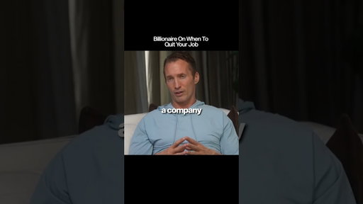 Billionaire on when to quit your job...