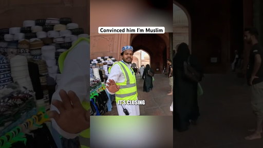 Convinced him I’m Muslim